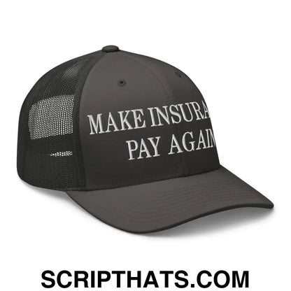 Make Insurance Pay Again Embroidered Mesh Trucker Hat Charcoal