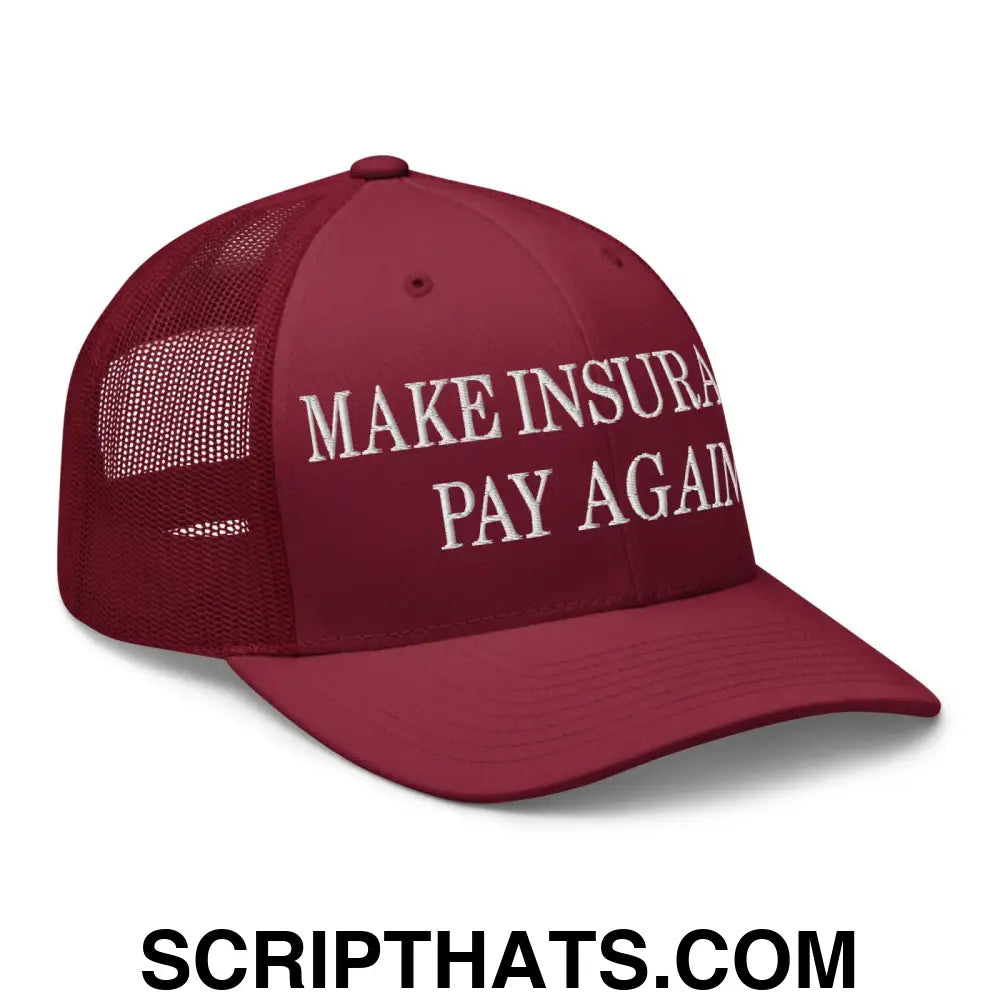 Make Insurance Pay Again Embroidered Mesh Trucker Hat Cranberry