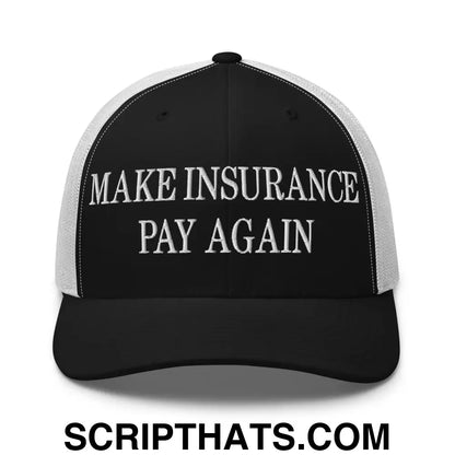 Make Insurance Pay Again Embroidered Mesh Trucker Hat Black White