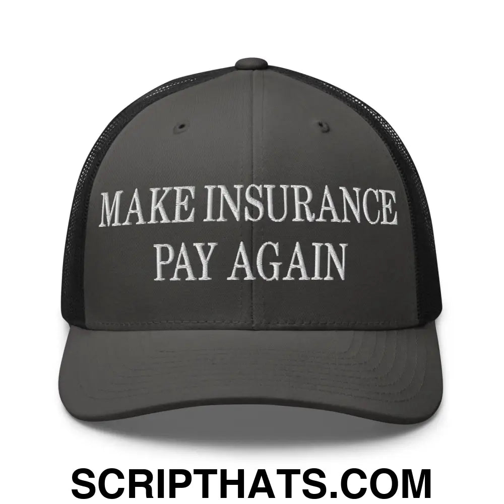 Make Insurance Pay Again Embroidered Mesh Trucker Hat Charcoal Black