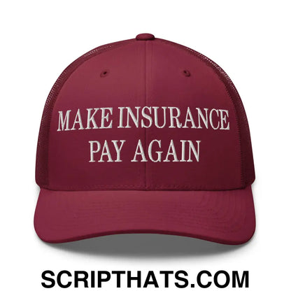 Make Insurance Pay Again Embroidered Mesh Trucker Hat Cranberry