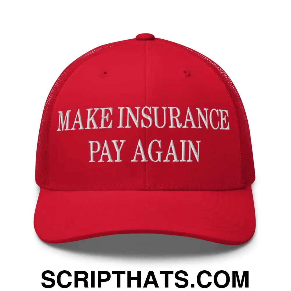 Make Insurance Pay Again Embroidered Mesh Trucker Hat Red