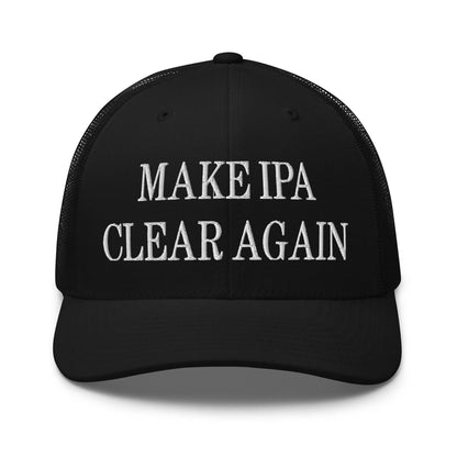 Make IPA Clear Again Embroidered Mesh Trucker Hat Black