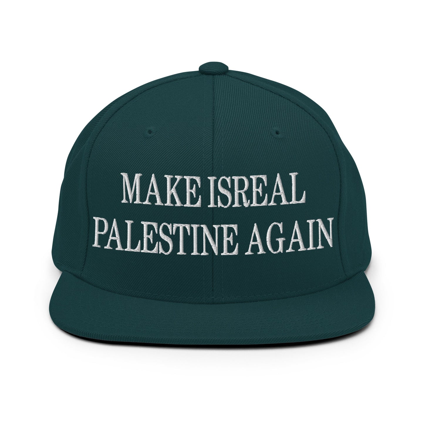 Make Isreal Palestine Again Embroidered Flat Bill Brim Snapback Hat Spruce