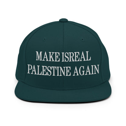 Make Isreal Palestine Again Embroidered Flat Bill Brim Snapback Hat Spruce