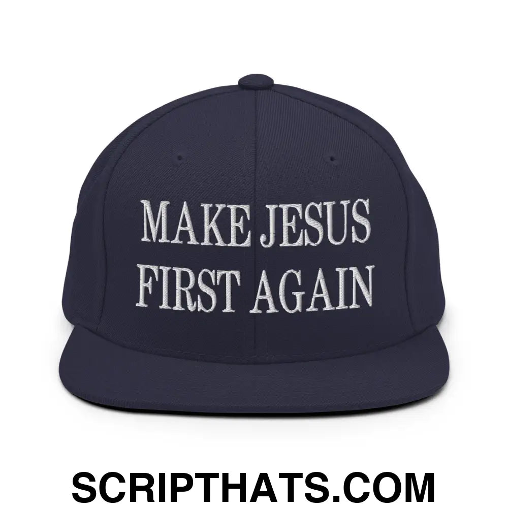 Make Jesus First Again Embroidered Flat Bill Brim Snapback Hat Navy