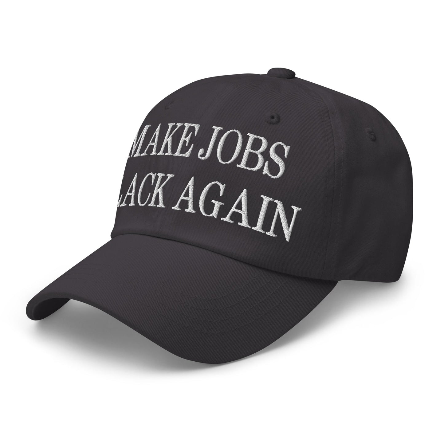 Make Jobs Black Again Embroidered Dad Hat Dark Grey