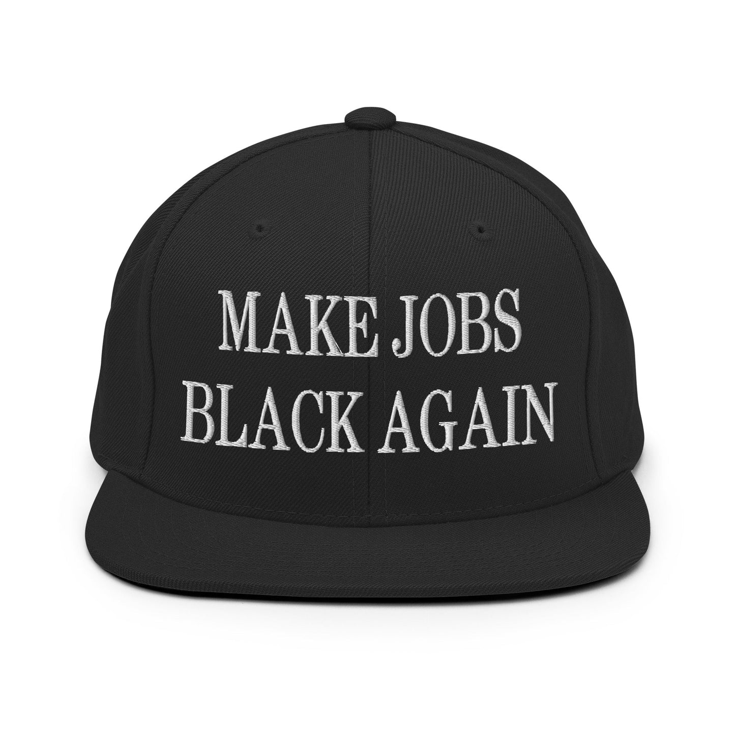 Make Jobs Black Again Embroidered Flat Bill Brim Snapback Hat Black