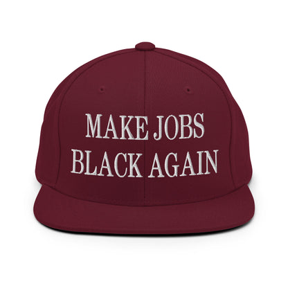 Make Jobs Black Again Embroidered Flat Bill Brim Snapback Hat Maroon