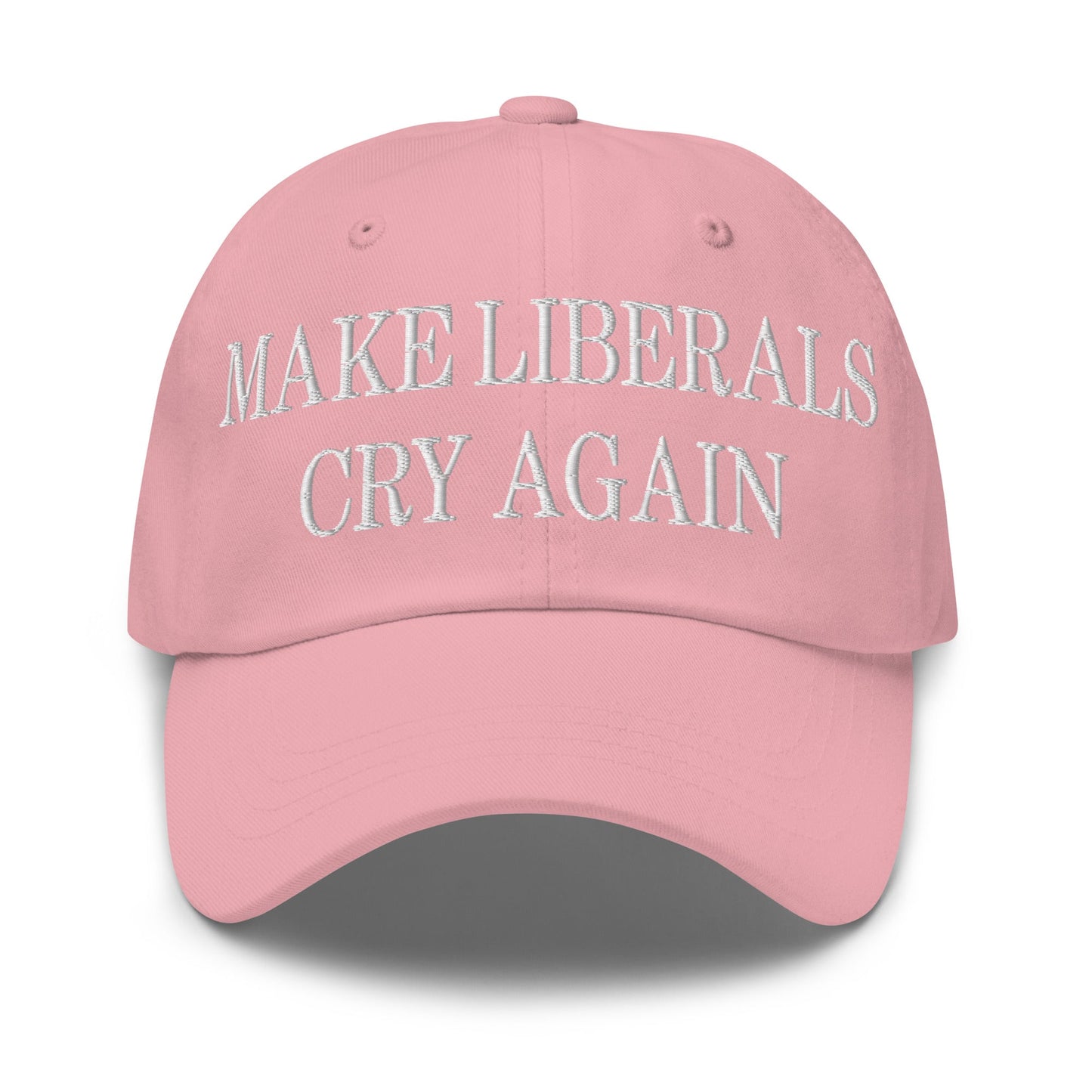 Make Liberals Cry Again Embroidered Dad Hat Pink