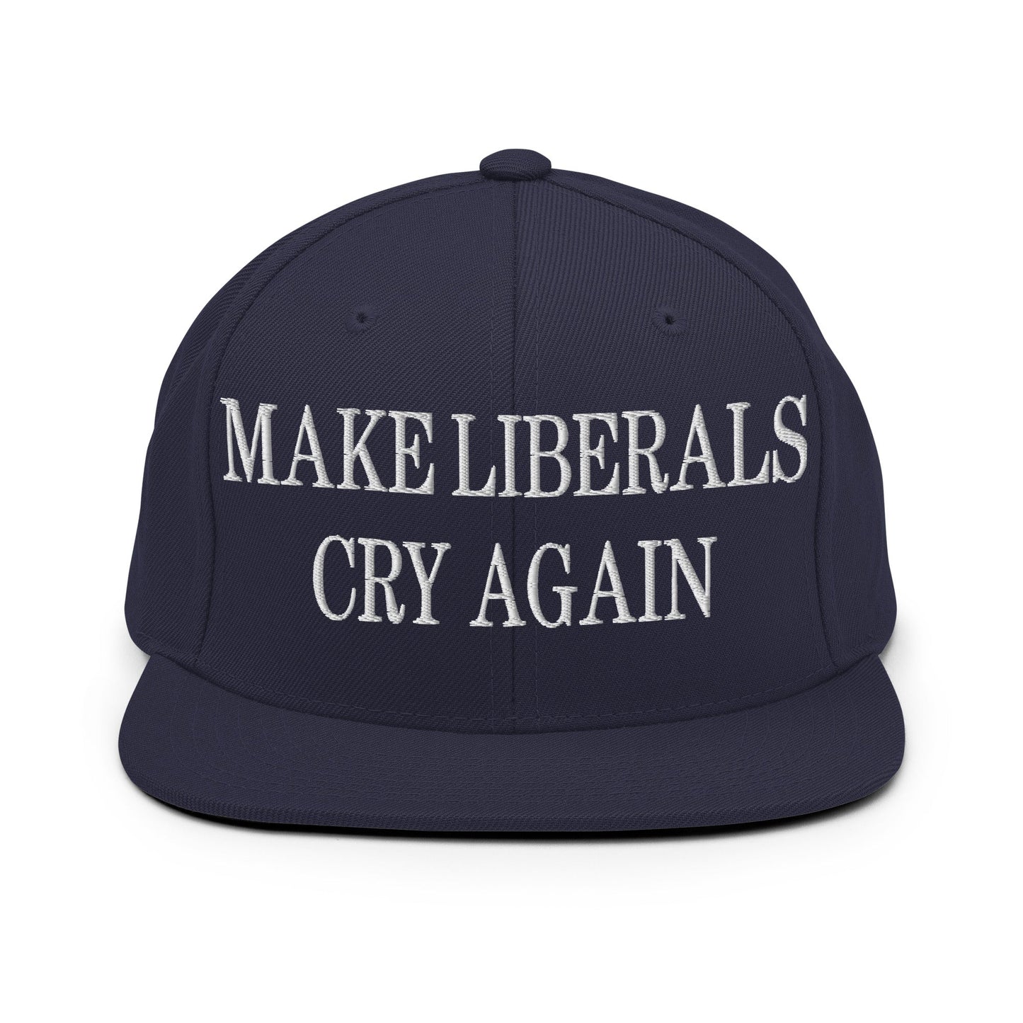 Make Liberals Cry Again Embroidered Flat Bill Brim Snapback Hat Navy