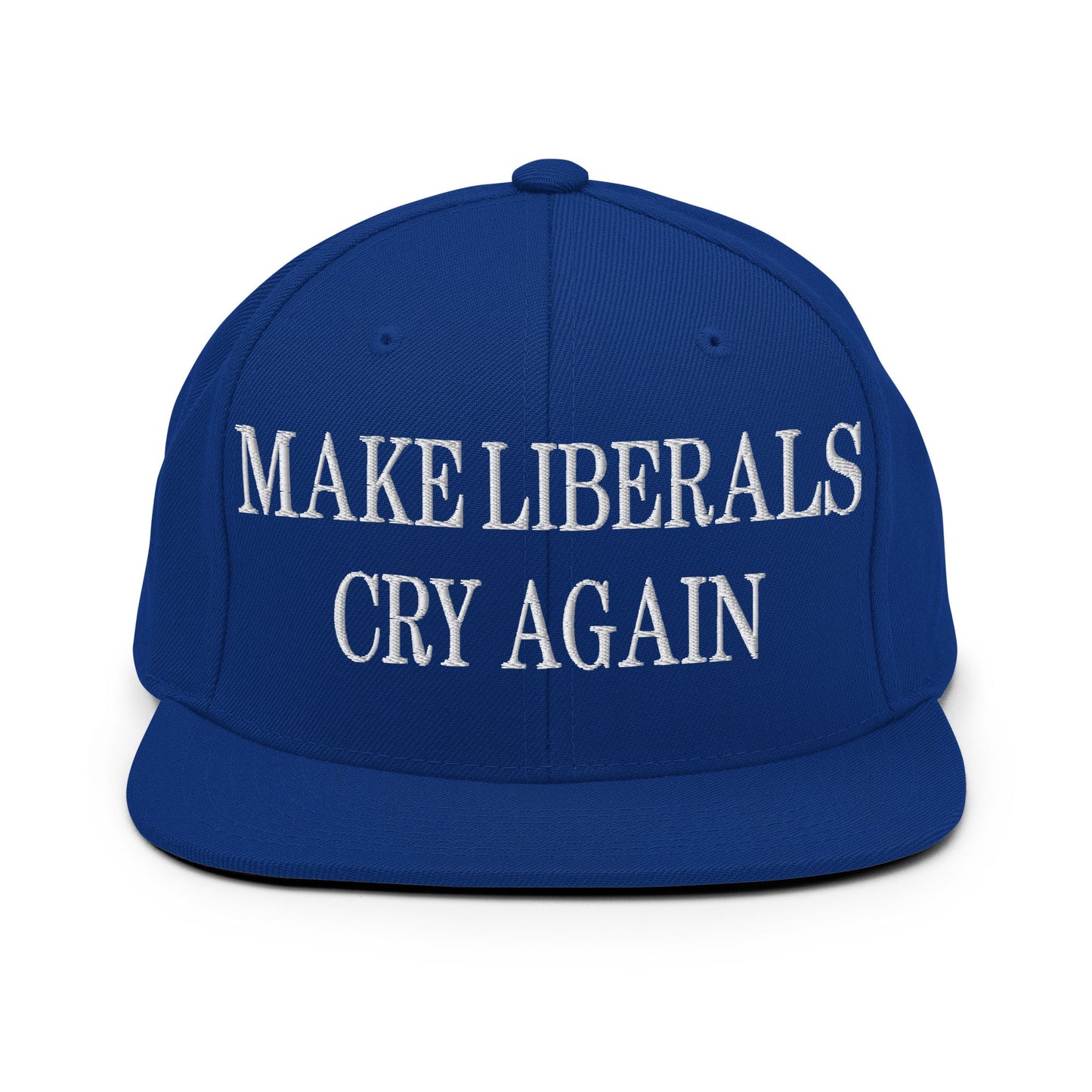 Make Liberals Cry Again Embroidered Flat Bill Brim Snapback Hat Royal Blue