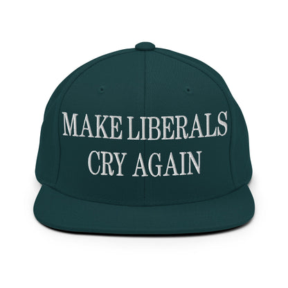 Make Liberals Cry Again Embroidered Flat Bill Brim Snapback Hat Spruce