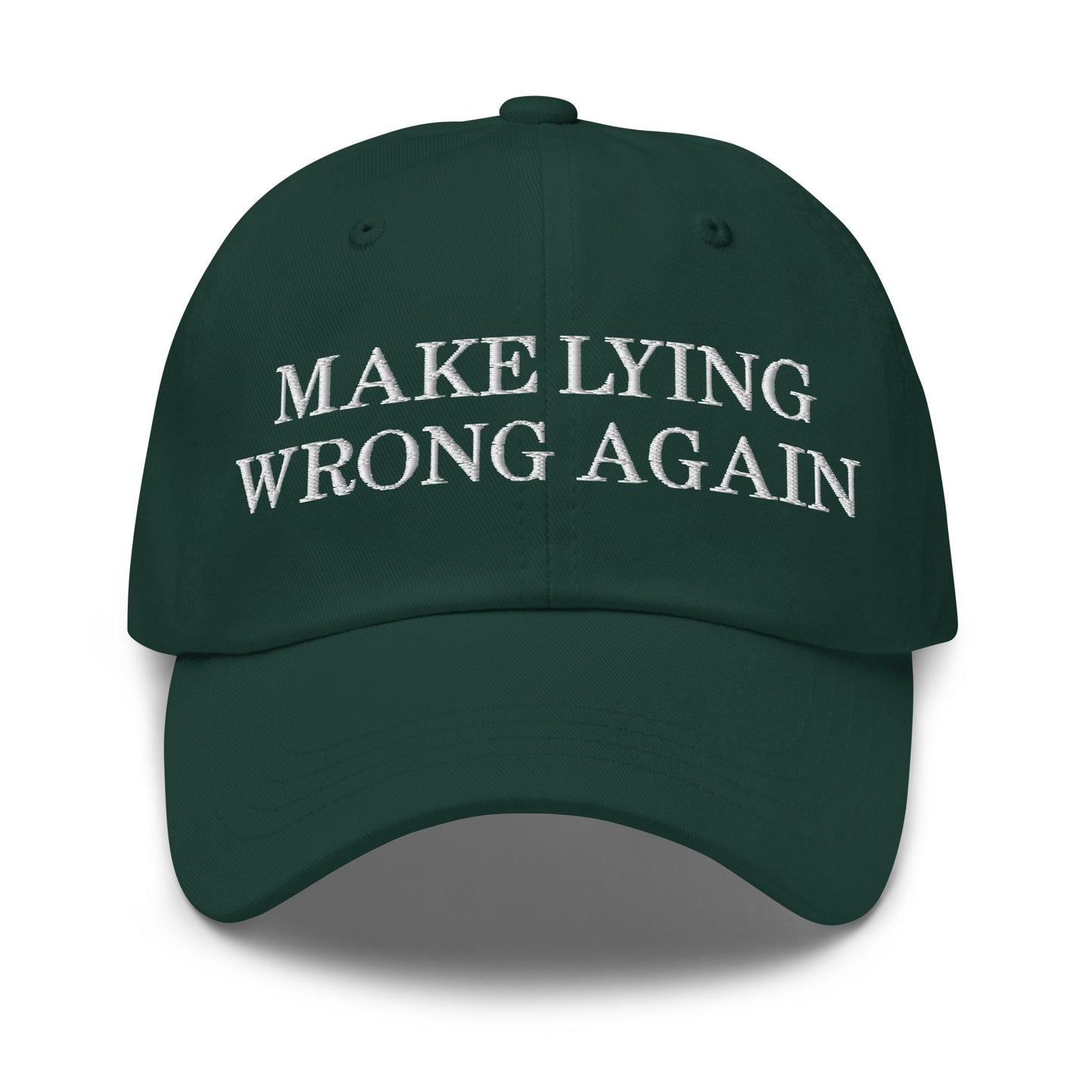 Make Lying Wrong Again Dad Hat Spruce