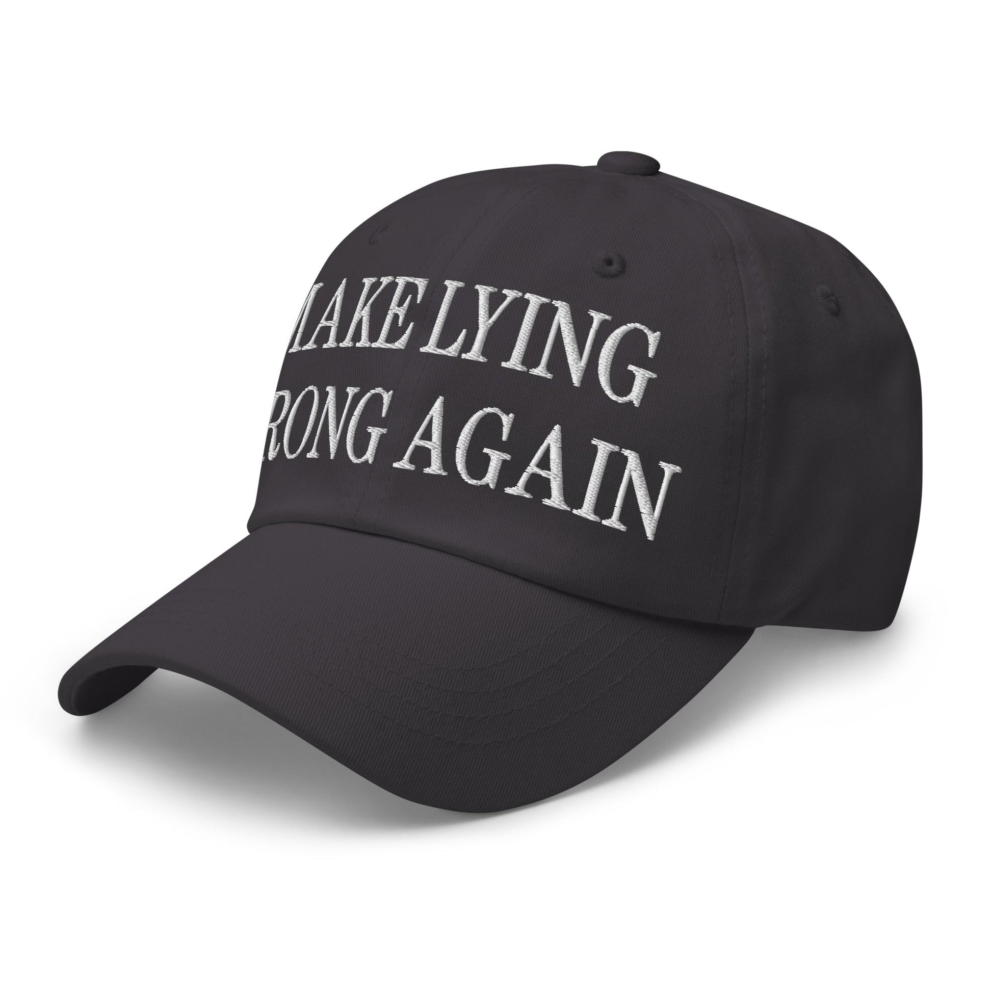 Make Lying Wrong Again Embroidered Dad Hat Dark Grey