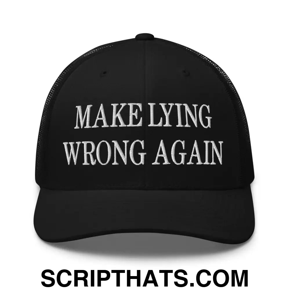 Make Lying Wrong Again Embroidered Mesh Trucker Hat Black