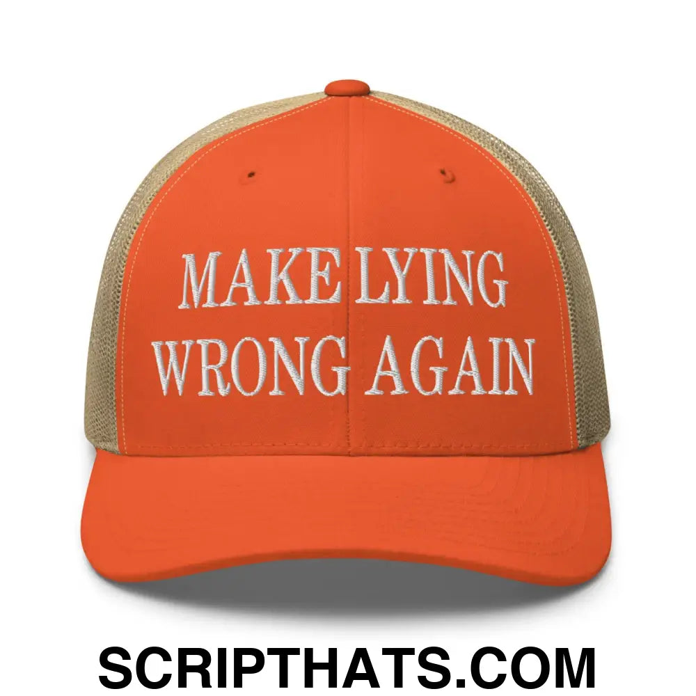 Make Lying Wrong Again Embroidered Mesh Trucker Hat Rustic Orange Khaki