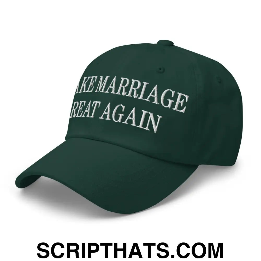 Make Marriage Great Again Embroidered Dad Hat Spruce