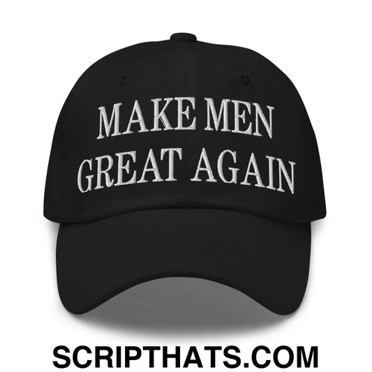 Make Men Great Again Embroidered Dad Hat Black