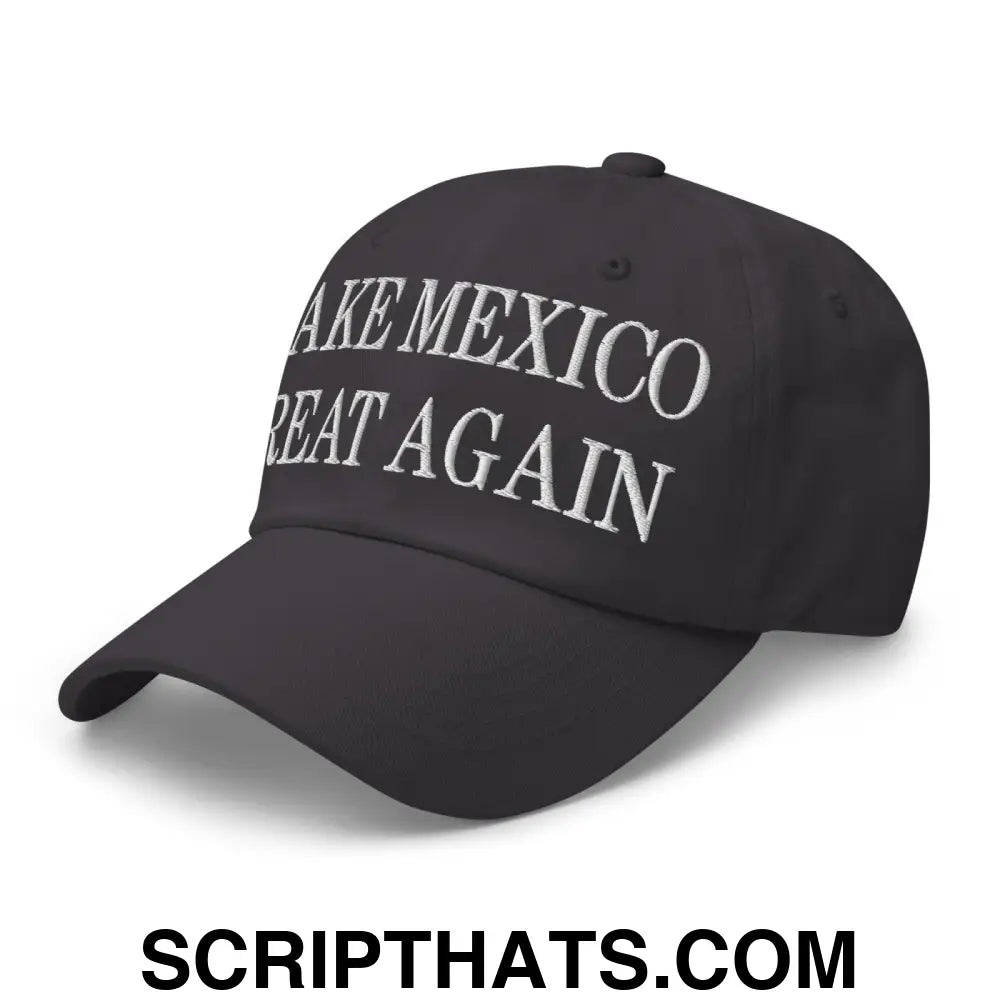 Make Mexico Great Again Embroidered Dad Hat Dark Grey