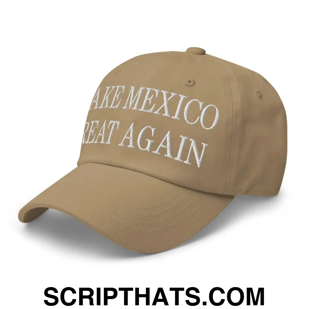 Make Mexico Great Again Embroidered Dad Hat Khaki