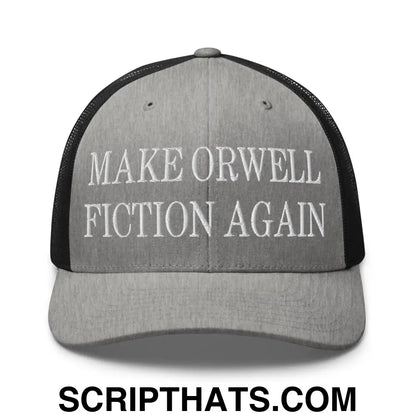 Make Orwell Fiction Again Embroidered Mesh Trucker Hat Heather Black