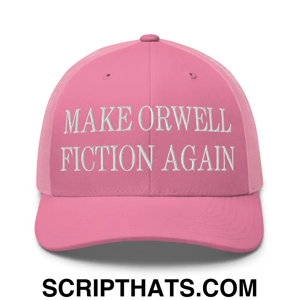 Make Orwell Fiction Again Embroidered Mesh Trucker Hat Pink