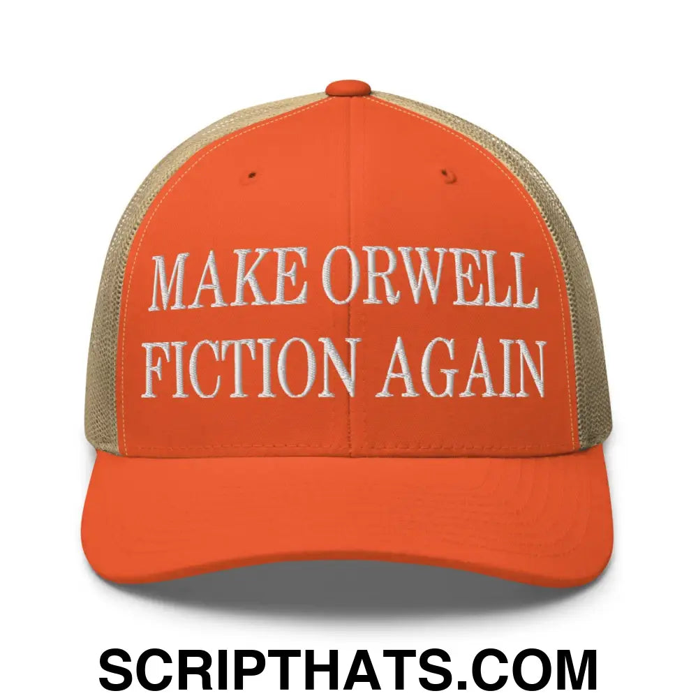 Make Orwell Fiction Again Embroidered Mesh Trucker Hat Rustic Orange Khaki