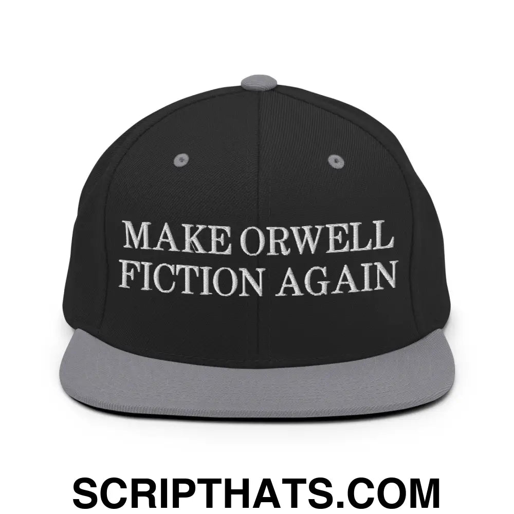 Make Orwell Fiction Again Snapback Hat Black Silver