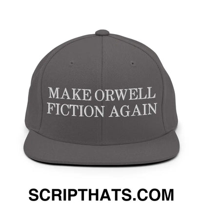 Make Orwell Fiction Again Snapback Hat Dark Grey