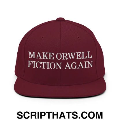 Make Orwell Fiction Again Snapback Hat Maroon