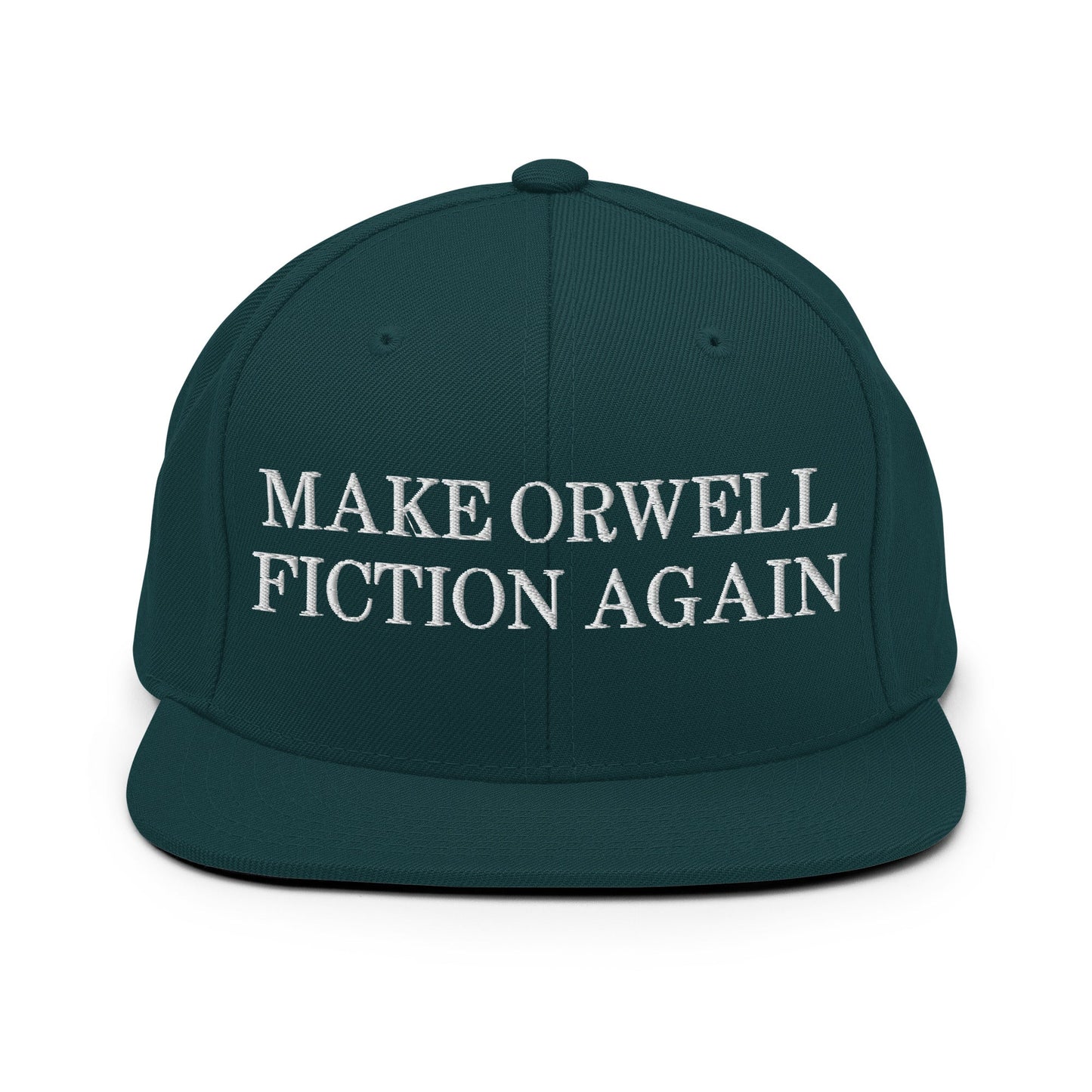 Make Orwell Fiction Again Snapback Hat Spruce