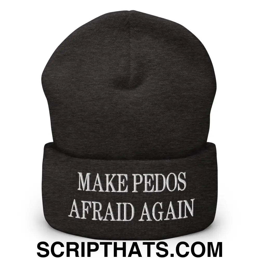 Make Pedos Afraid Again Embroidered Knit Cuffed Beanie Dark Grey