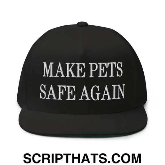 Make Pets Safe Again Embroidered 5 Panel Flat Bill Brim Snapback Hat Black