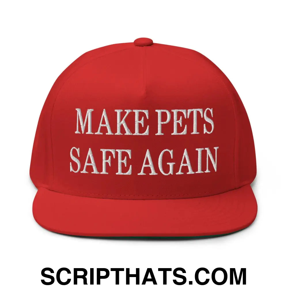 Make Pets Safe Again Embroidered 5 Panel Flat Bill Brim Snapback Hat Red