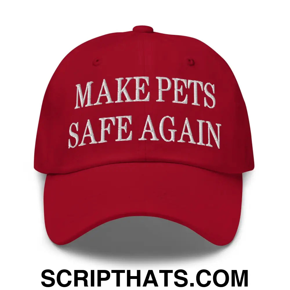 Make Pets Safe Again Embroidered Dad Hat Cranberry