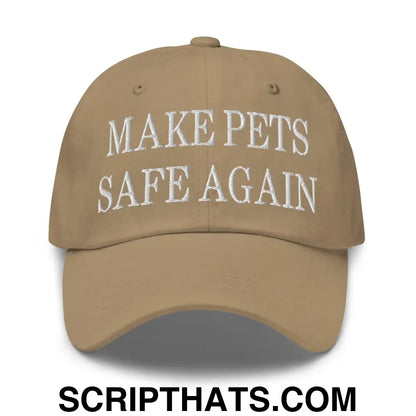 Make Pets Safe Again Embroidered Dad Hat Khaki