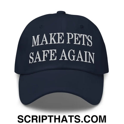 Make Pets Safe Again Embroidered Dad Hat Navy