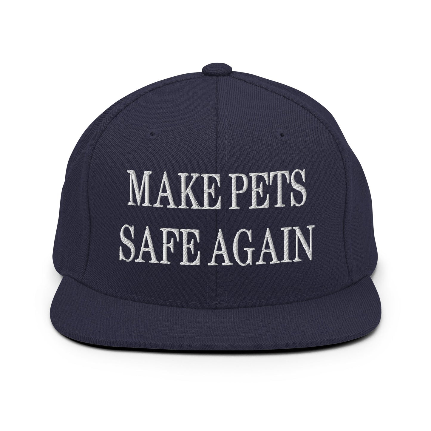 Make Pets Safe Again Embroidered Flat Bill Brim Snapback Hat Navy