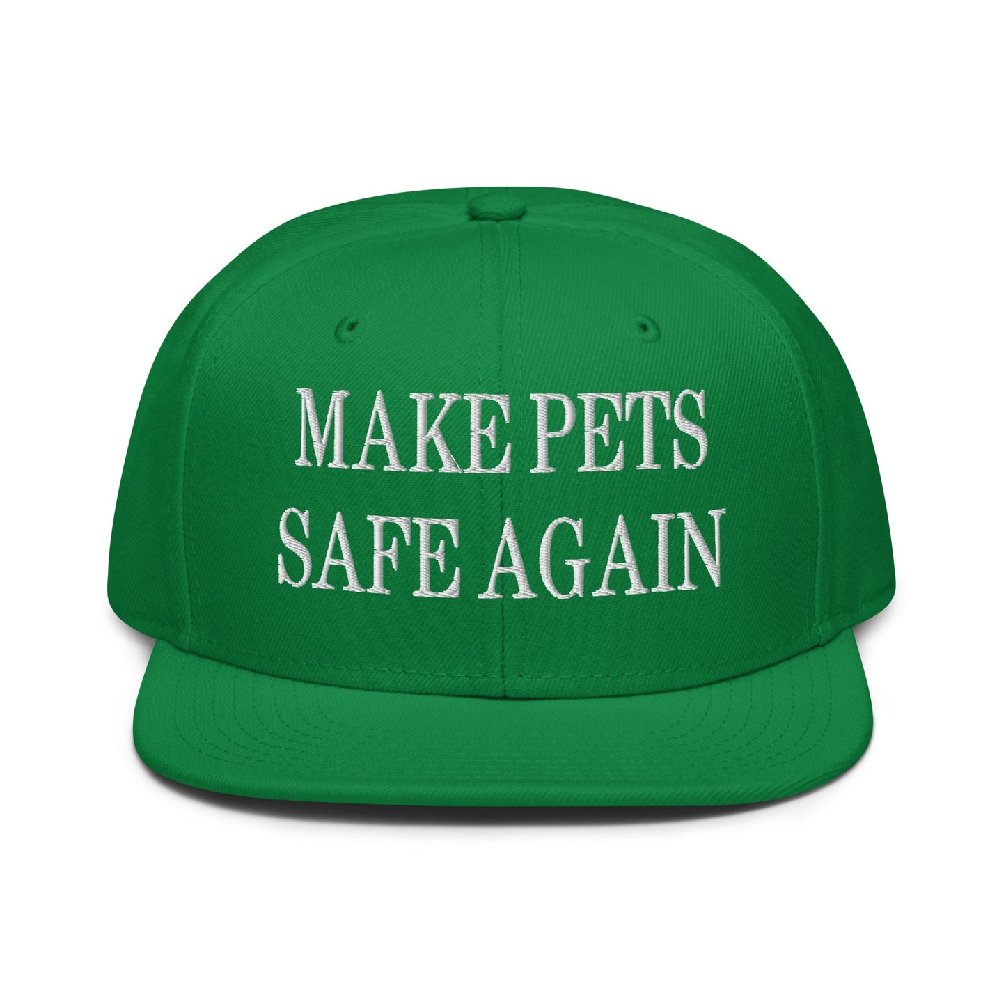 Make Pets Safe Again Embroidered Flat Brim Bill Snapback Hat Kelly Green