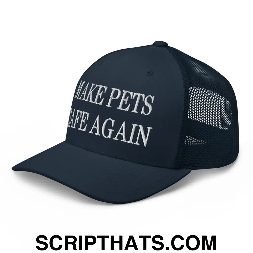 Make Pets Safe Again Embroidered Mesh Trucker Hat Navy