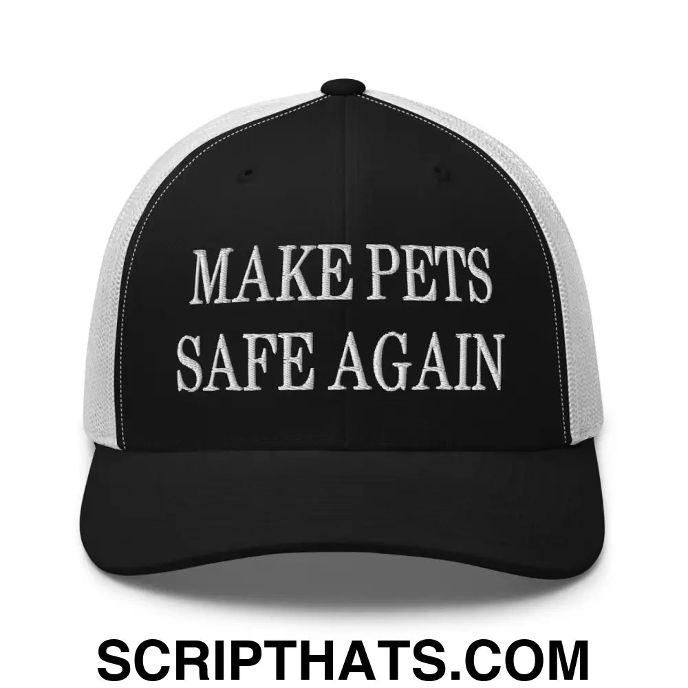 Make Pets Safe Again Embroidered Mesh Trucker Hat Black White