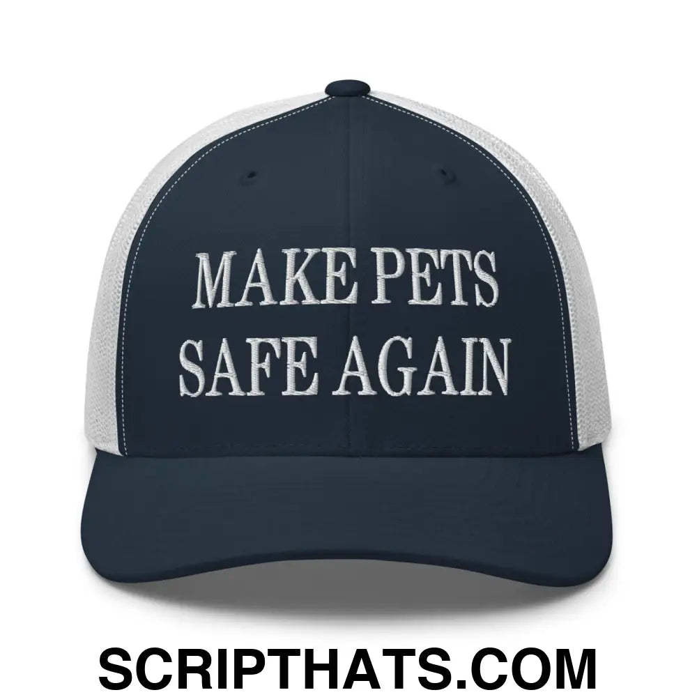 Make Pets Safe Again Embroidered Mesh Trucker Hat Navy White