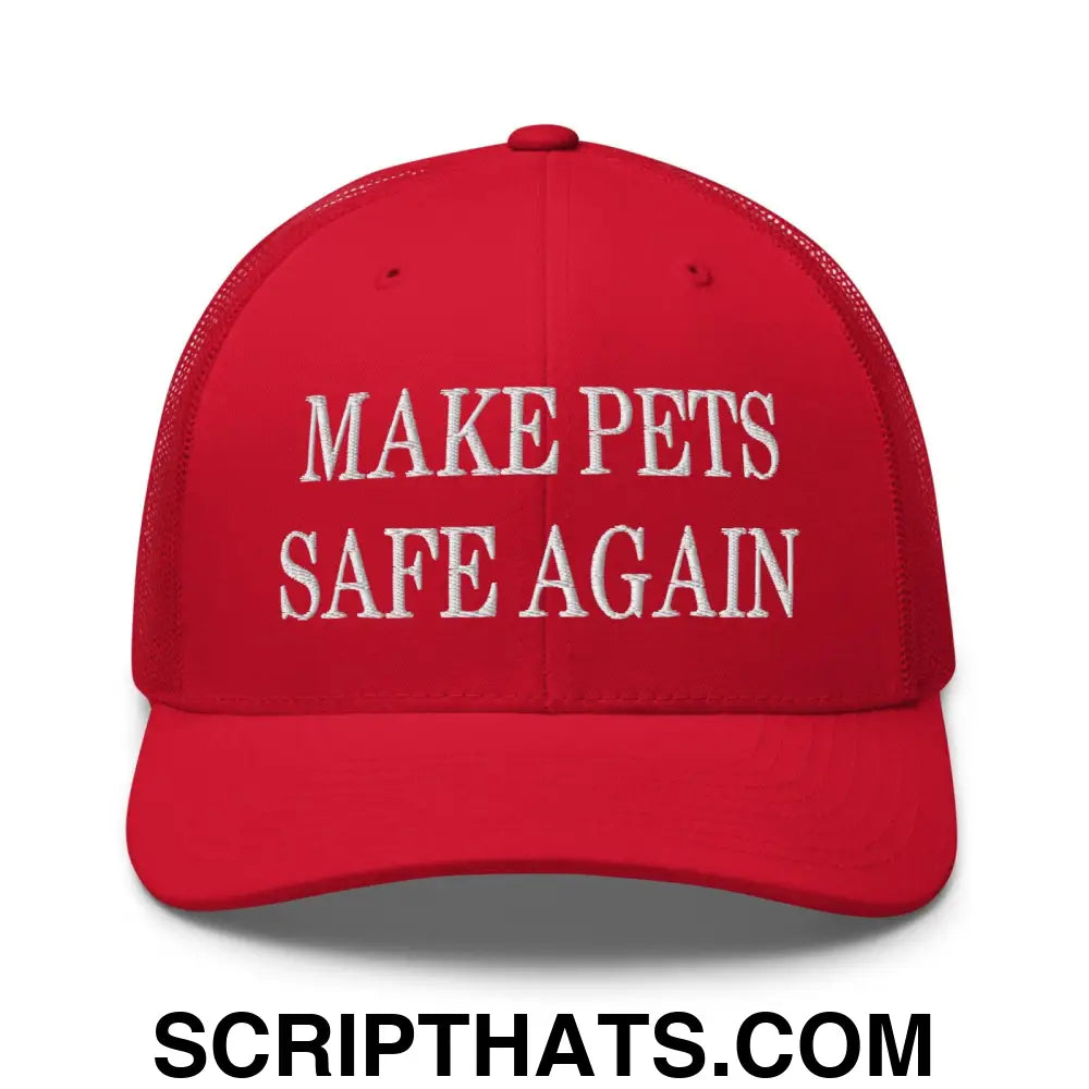 Make Pets Safe Again Embroidered Mesh Trucker Hat Red