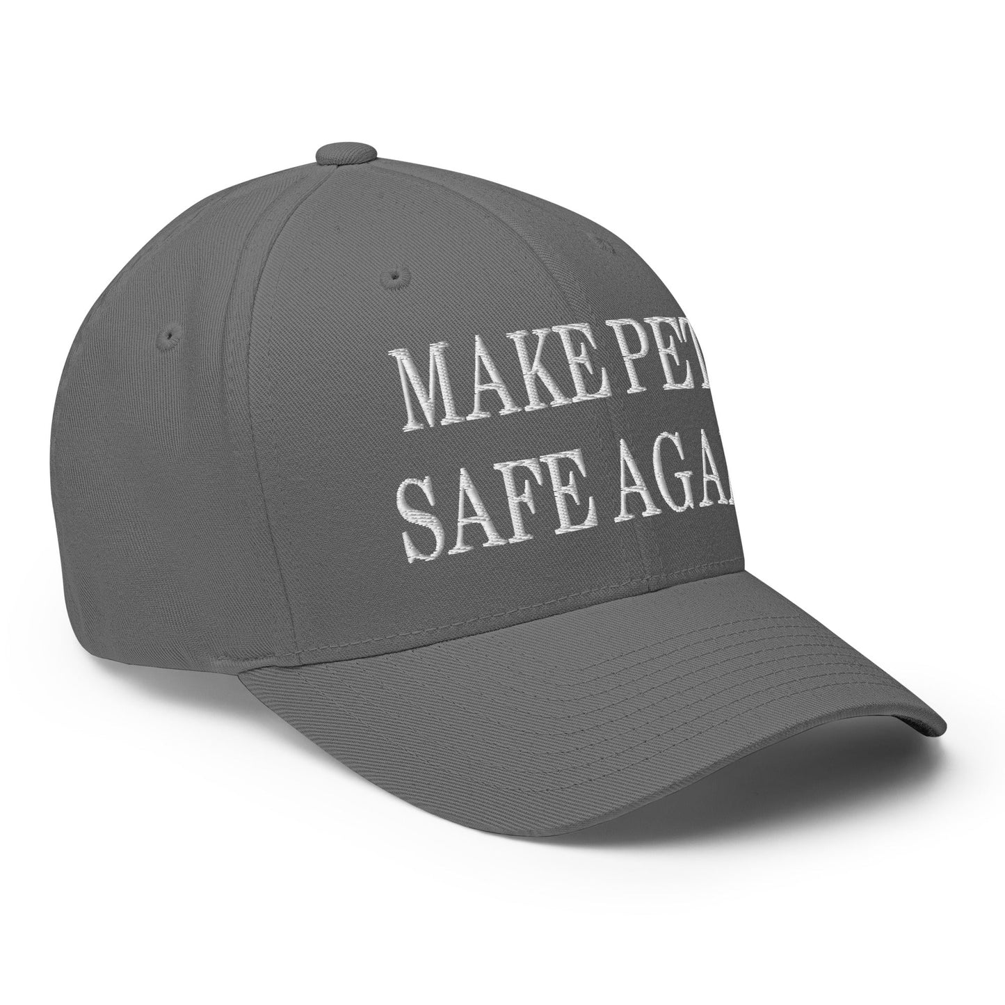 Make Pets Safe Again Embroidered Stretch Fit Baseball Hat Grey