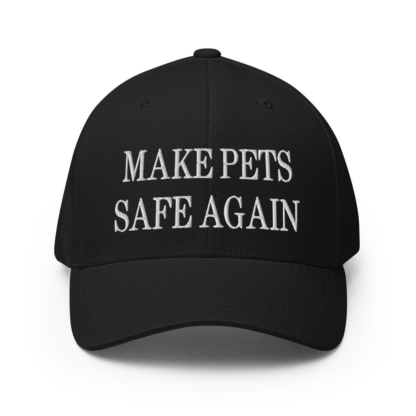 Make Pets Safe Again Embroidered Stretch Fit Baseball Hat Black