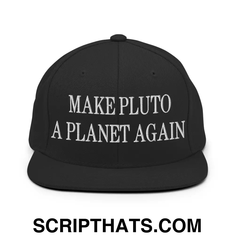 Make Pluto a Planet Again Embroidered Flat Bill Brim Snapback Hat Black