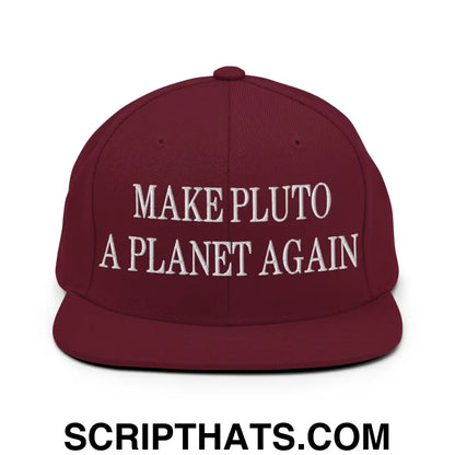 Make Pluto a Planet Again Embroidered Flat Bill Brim Snapback Hat Maroon