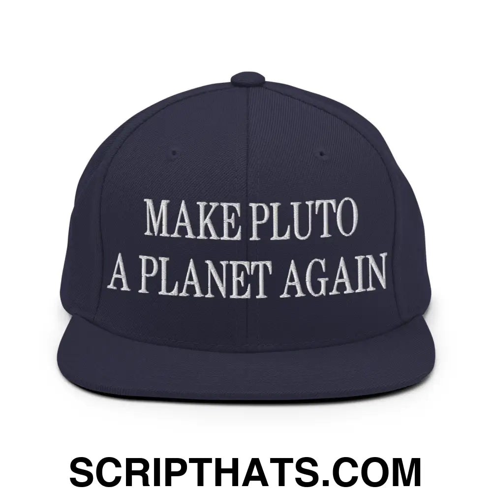 Make Pluto a Planet Again Embroidered Flat Bill Brim Snapback Hat Navy