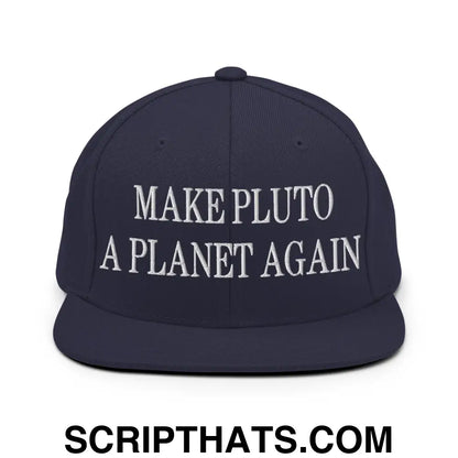 Make Pluto a Planet Again Embroidered Flat Bill Brim Snapback Hat Navy